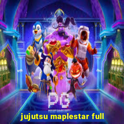 jujutsu maplestar full